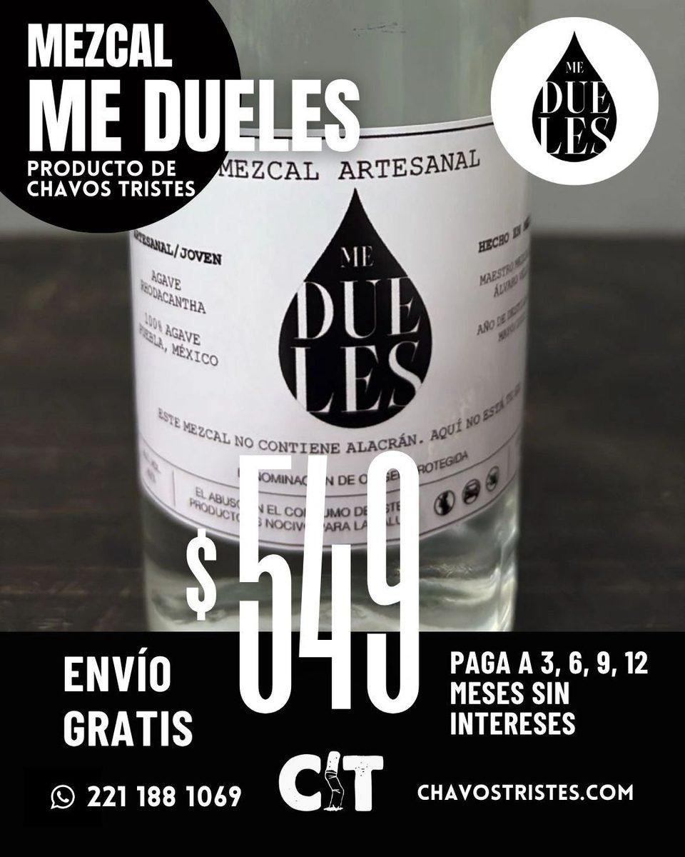 ME DUELES Mezcal de Chavos Tristes